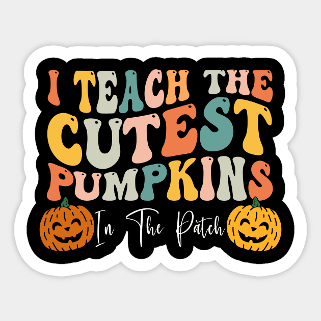 I Teach The Cutest Pumpkins In The Patch Teacher Fall Season Shirt Sticker by WoowyStore